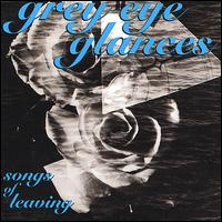 Grey Eye Glances - Songs of Leaving lyrics