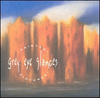 Grey Eye Glances - Painted Pictures lyrics