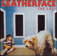 Leatherface - The Last lyrics