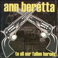 Ann Beretta - To All Our Fallen Heroes lyrics