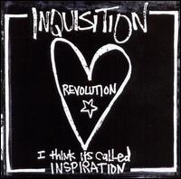 Inquisition - Revolution: I Think It's Called Inspiration lyrics