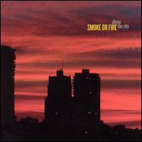 Smoke or Fire - Above the City lyrics