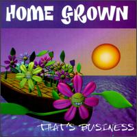 Home Grown - That's Business lyrics