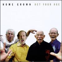 Home Grown - Act Your Age lyrics