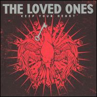 The Loved Ones - Keep Your Heart lyrics