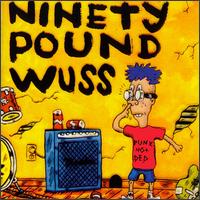 Ninety Pound Wuss - Ninety Pound Wuss lyrics