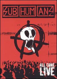 Subhumans - All Gone Live lyrics