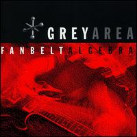 Greyarea - Fanbelt Algebra lyrics