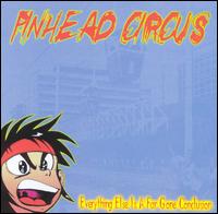 Pinhead Circus - Everything Else Is Just a Far Gone Conclusion lyrics