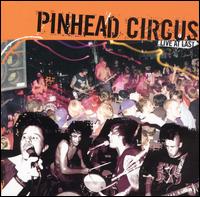 Pinhead Circus - Live at Last lyrics