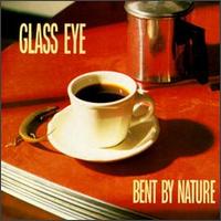 Glass Eye - Bent by Nature lyrics