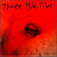 Three Mile Pilot - Na Vucca Do Lupu lyrics