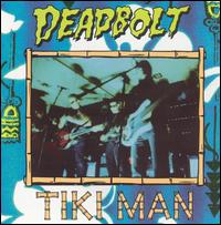 Deadbolt - Tiki Man lyrics