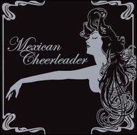Mexican Cheerleader - Mexican Cheerleader lyrics