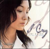 Yuri Chika - I Cry [Single] lyrics