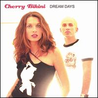 Cherry Bikini - Dream Days lyrics