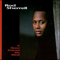 Rod Sherrell - It Never Entered My Mind lyrics
