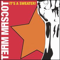 Team Mascot - It's a Sweater! lyrics