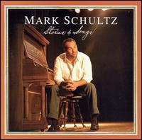 Mark Schultz - Stories & Songs lyrics