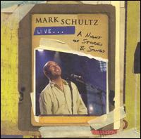 Mark Schultz - Live... A Night of Stories & Songs [2 Disc] lyrics