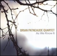 Brian Patneaude - As We Know It lyrics
