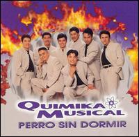 Quimika Musical - Perro Sin Dormir lyrics