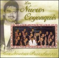Nuevos Coyonquis - Con Nosotros Para Siempre lyrics