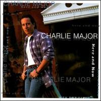 Charlie Major - Here and Now lyrics