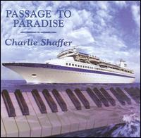 Charlie Shaffer - Passage to Paradise lyrics