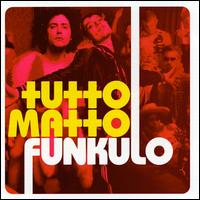 Tutto Matto - Funkulo lyrics