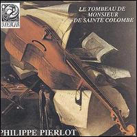 Philippe Pierlot - Le Tombeau de Monsieur de Sainte Colombe lyrics