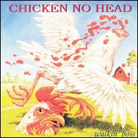 Chicken No Head - Walkin' Boss lyrics