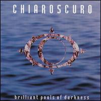 Chiaroscuro - Brillant Pools of Darkness lyrics