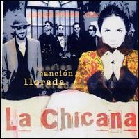 La Chicana - Cancion Llorada lyrics