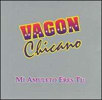 Vagon Chicano - Mi Amuleto Eres Tu lyrics