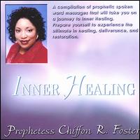 Prophetess Chiffon Foster - Inner Healing lyrics