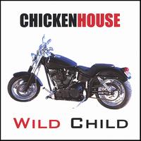Chickenhouse - Wild Child lyrics