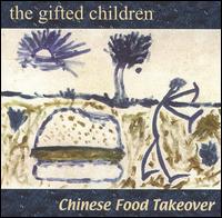 The Gifted Children - Chinese Food Takeover lyrics