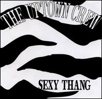 Uptown Crew - Sexy Thang lyrics