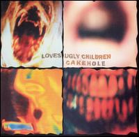 Loves Ugly Children - Cakehole lyrics