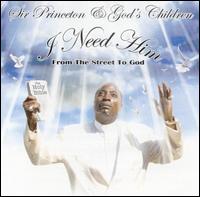 Sir Princeton & God's Children - I Need Him lyrics