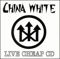 China White - Live Cheap CD lyrics