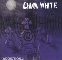 China White - Addication, Vol. 2 lyrics