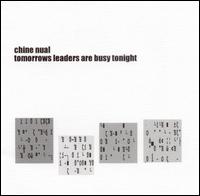 Chine Nual - Tomorrow's Leaders Are Busy Tonight lyrics
