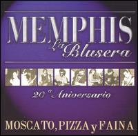Memphis la Blusera - Moscato, Pizza y Faina lyrics