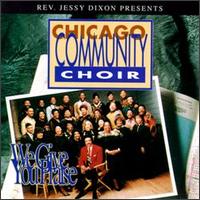 Chicago Community Choir - Rev. Jessy Dixon Presents Chicago Community Choir lyrics