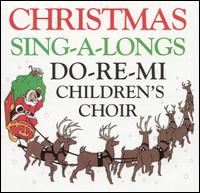 Do-Re-Mi Children's Chorus - Christmas Sing-A-Longs lyrics