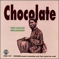 Chocolate - Peru's Master Percussionist lyrics