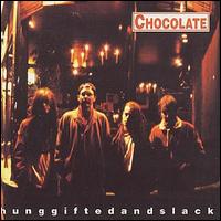 Chocolate - Hung, Gifted, And Slack lyrics