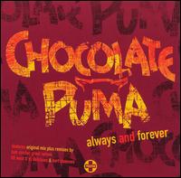 Chocolate Puma - Always and Forever, Pt. 2 [Maxi Single] lyrics